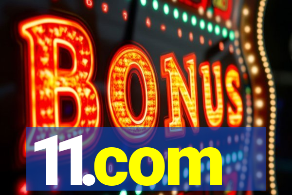 11.com