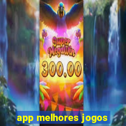 app melhores jogos