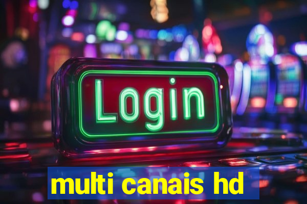 multi canais hd