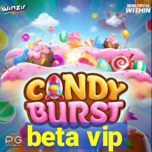 beta vip