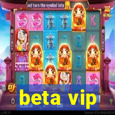 beta vip