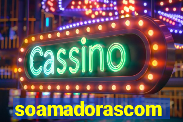 soamadorascom