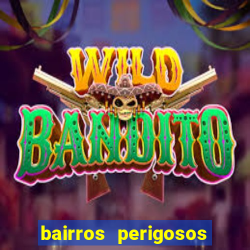 bairros perigosos porto alegre