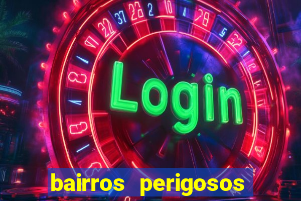 bairros perigosos porto alegre