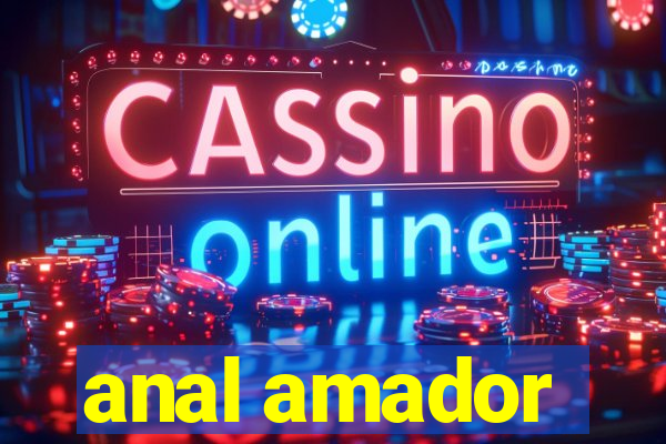 anal amador
