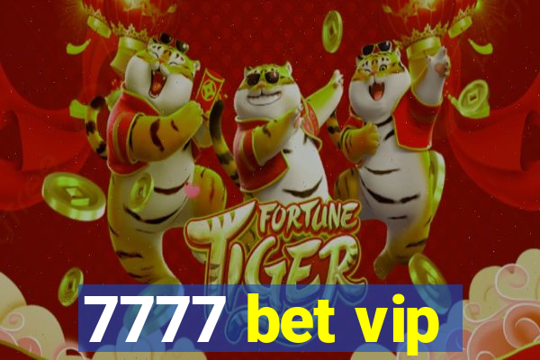 7777 bet vip