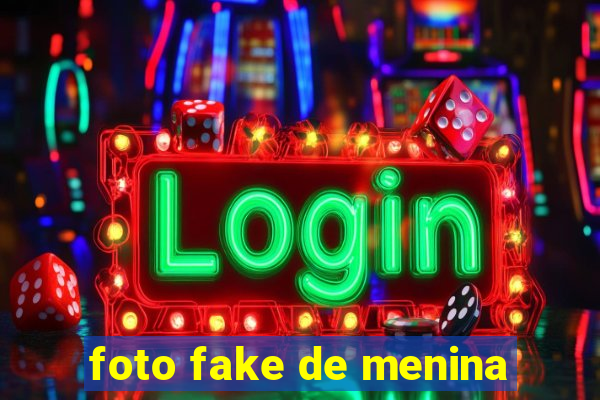 foto fake de menina