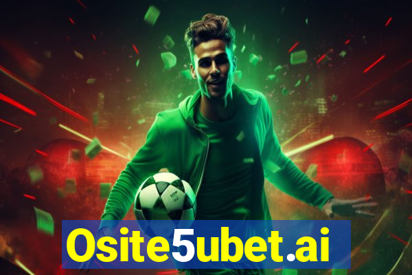 Osite5ubet.ai