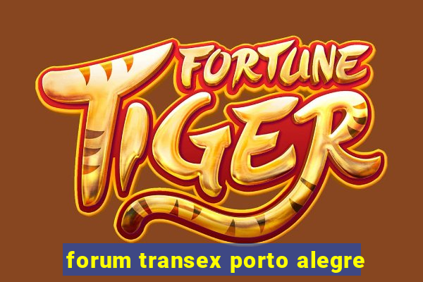 forum transex porto alegre