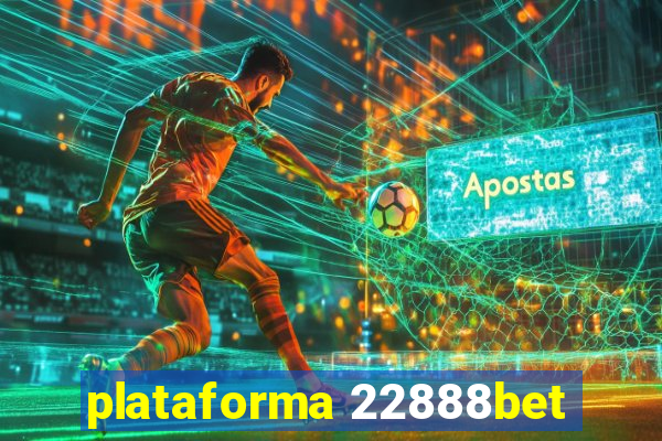 plataforma 22888bet