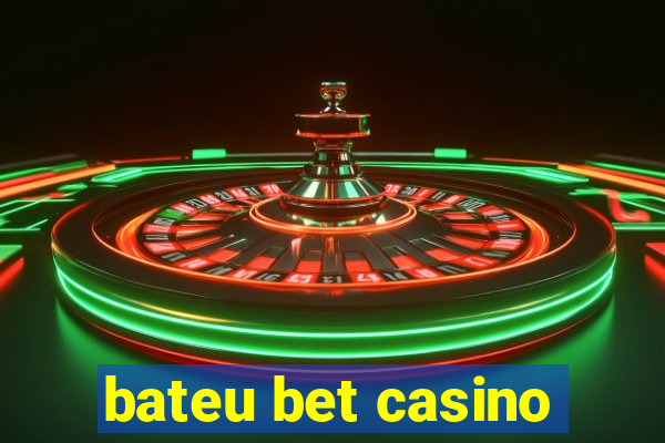bateu bet casino