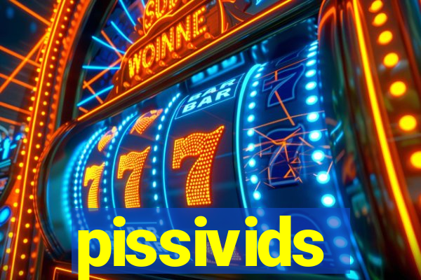 pissivids