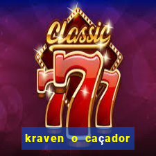kraven o caçador filme completo dublado pobreflix