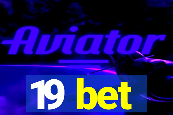 19 bet