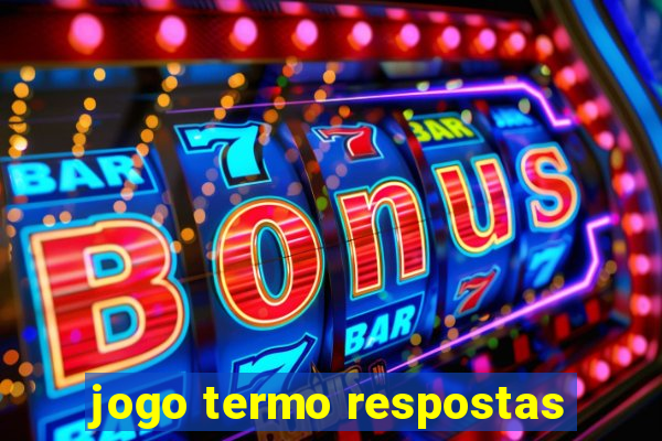 jogo termo respostas