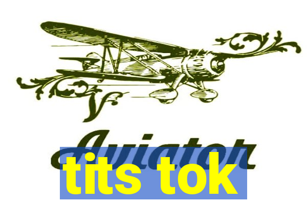 tits tok