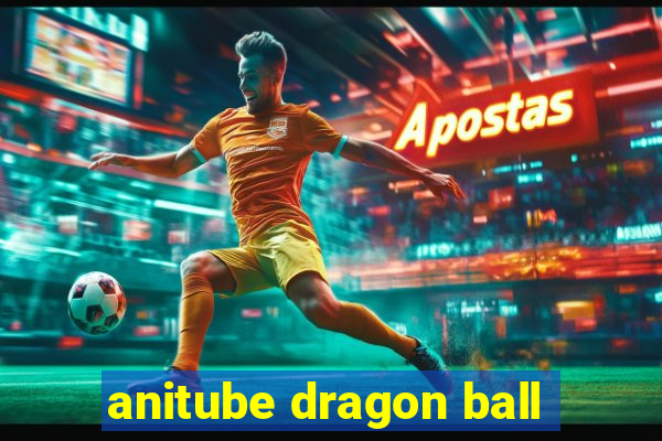 anitube dragon ball