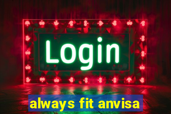 always fit anvisa