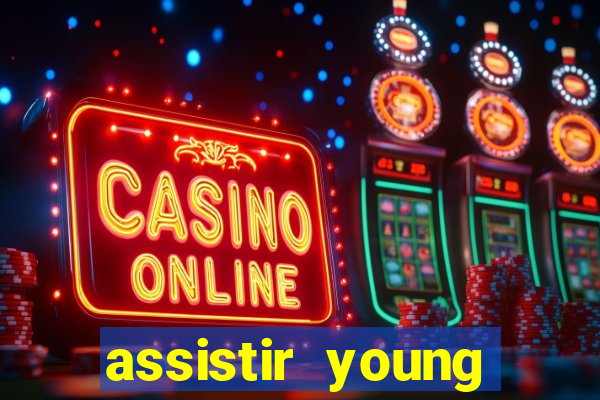 assistir young hearts online