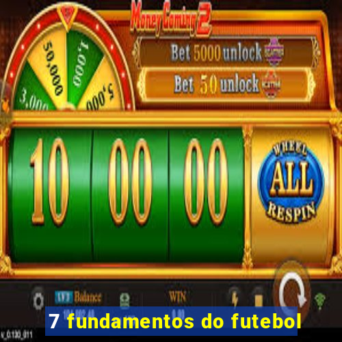 7 fundamentos do futebol