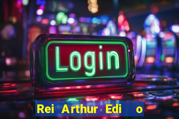 Rei Arthur Edi  o Ouro rei arthur (2004 onde assistir) rei arthur