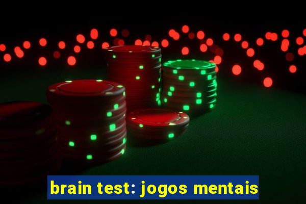 brain test: jogos mentais