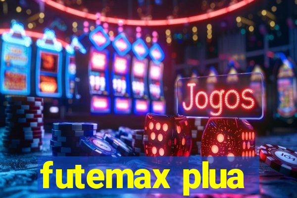 futemax plua