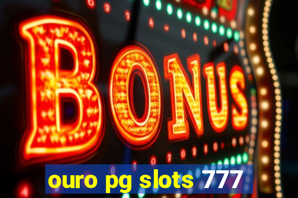 ouro pg slots 777