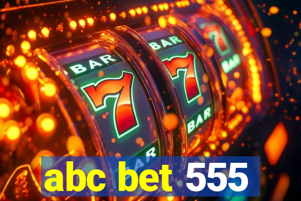 abc bet 555