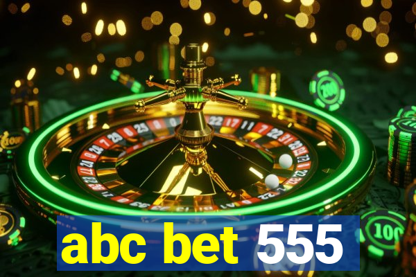abc bet 555