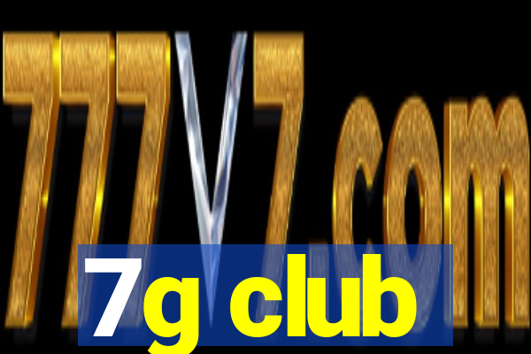 7g club