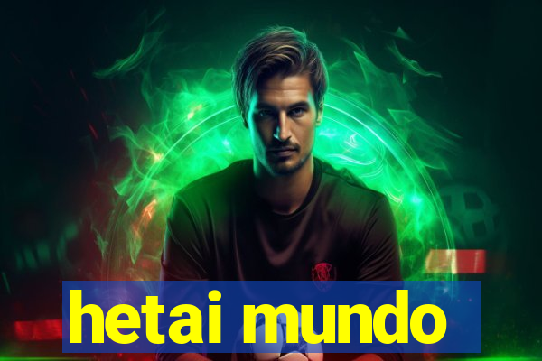 hetai mundo