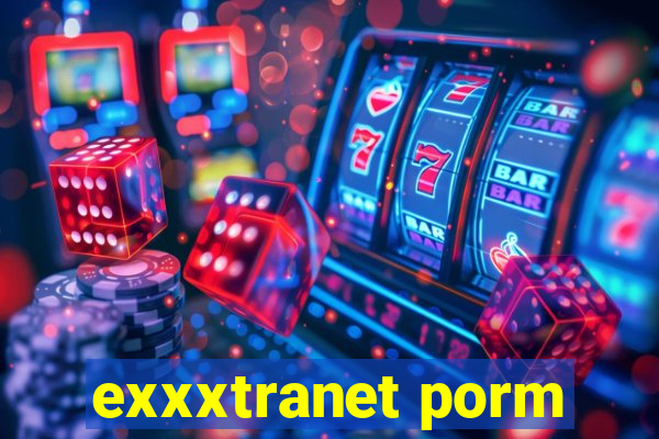 exxxtranet porm