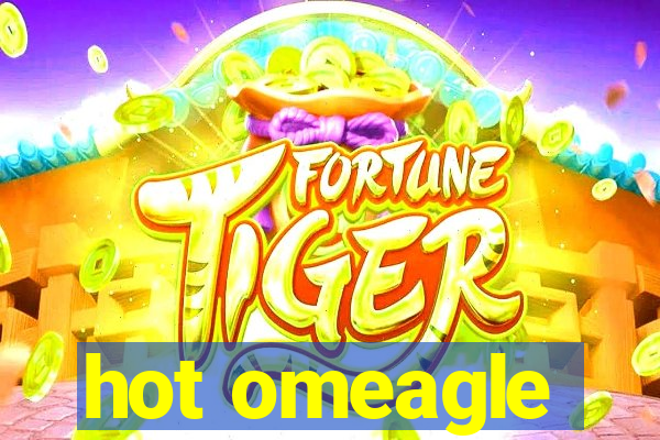 hot omeagle