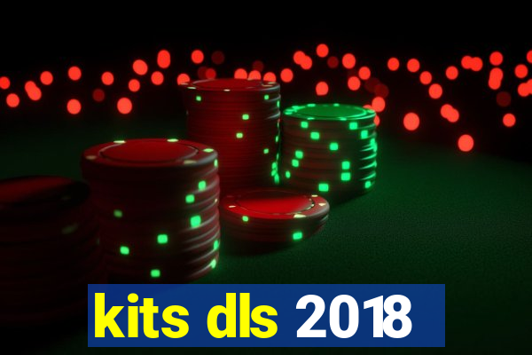 kits dls 2018