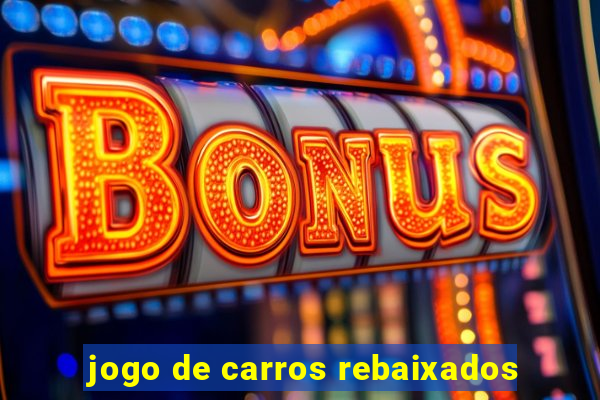 jogo de carros rebaixados