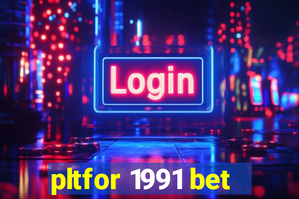 pltfor 1991 bet