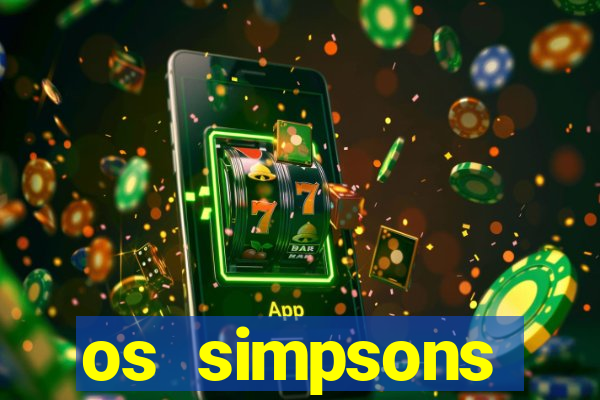 os simpsons assistir online dublado