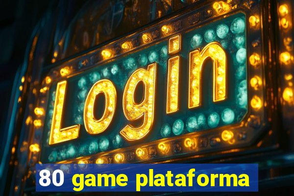 80 game plataforma