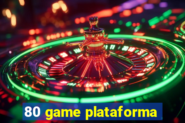 80 game plataforma