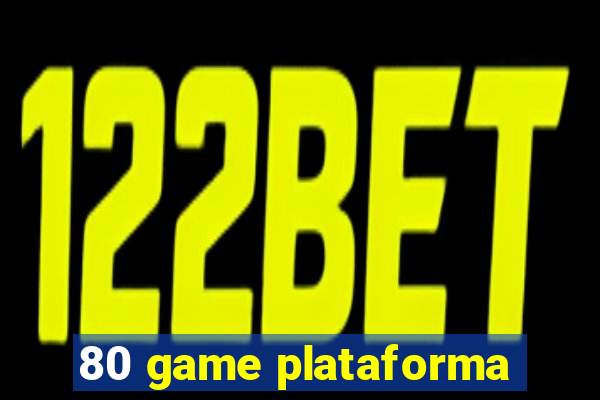 80 game plataforma