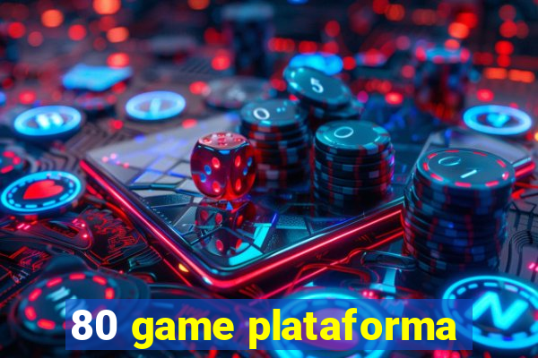 80 game plataforma