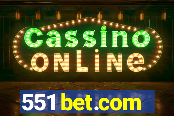 551 bet.com