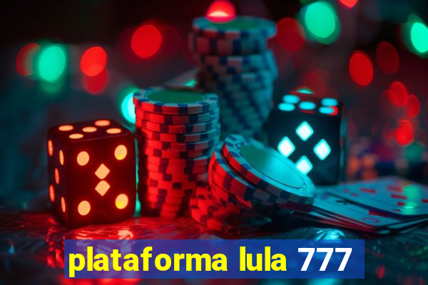 plataforma lula 777