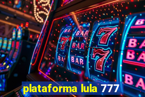 plataforma lula 777