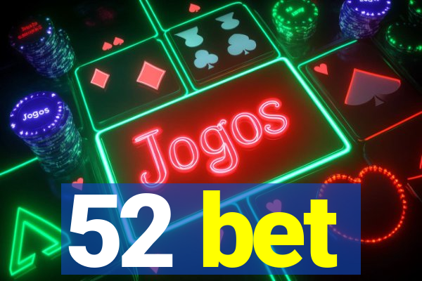 52 bet