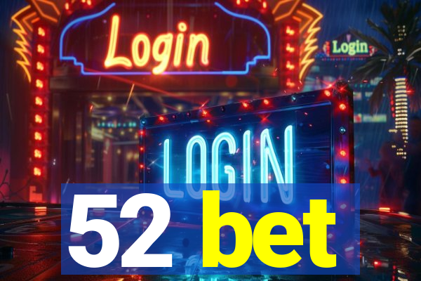 52 bet