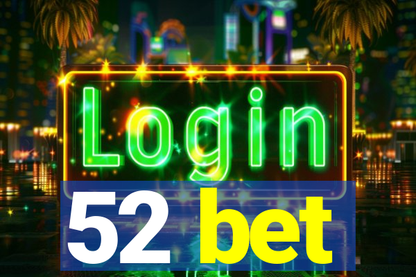 52 bet