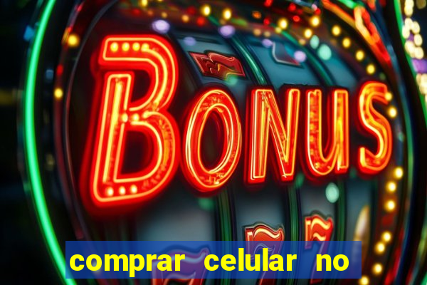 comprar celular no boleto parcelado