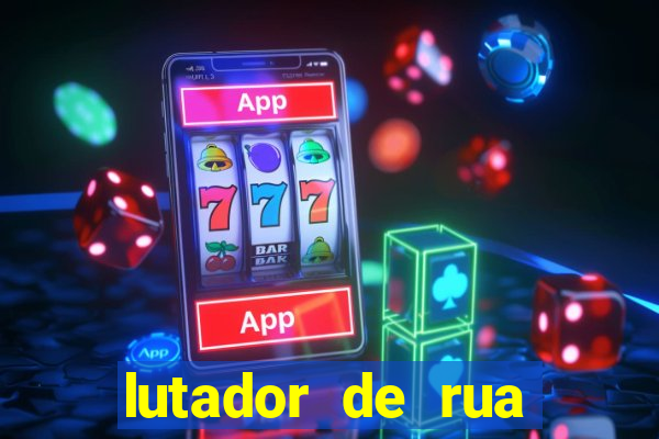 lutador de rua filme completo dublado mega filmes